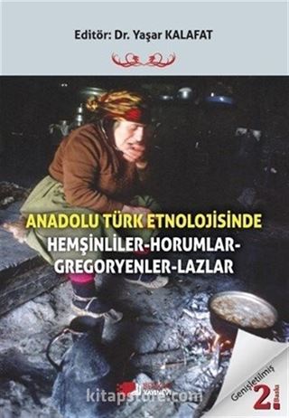 Anadolu Türk Etnolojisinde Hemşinliler-Horumlar-Gregoryenler-Lazlar