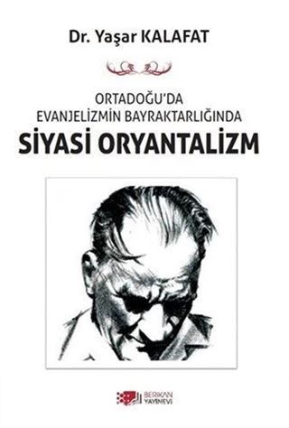 Ortadoğu'da Evanjelizmin Bayraktarlığında Siyasi Oryantalizm