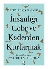 İnsanlığı Cebr ve Kaderden Kurtarmak