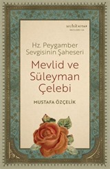 Hz. Peygamber Sevgisinin Şaheseri Mevlid ve Süleyman Çelebi