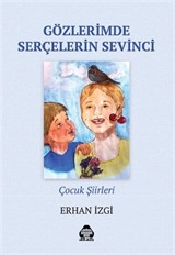 Gözlerimde Serçelerin Sevinci / Çocuk Şiirleri