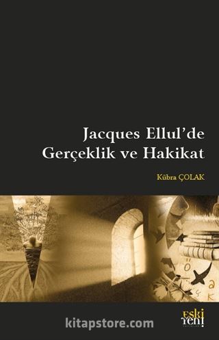 Jacques Ellul'de Gerçeklik ve Hakikat