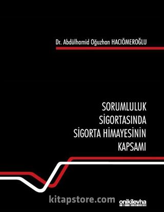 Sorumluluk Sigortasında Sigorta Himayesinin Kapsamı