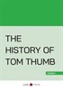 The History Of Tom Thumb (Stage 1)