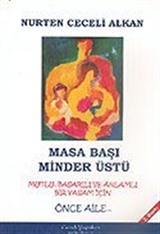 Masa Başı Minder Üstü: Mutlu, Başarılı ve Anlamlı Bir Yaşam İçin (Önce Aile)