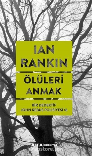 Ölüleri Anmak / Bir Dedektif John Rebus Polisiyesi 16