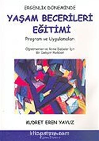 Ergenlik Döneminde Yaşam Becerileri Eğitimi Program ve Uygulamaları