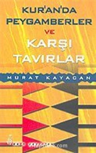 Kur'an'da Peygamberler ve Karşı Tavırlar