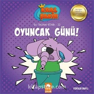 Oyuncak Günü / Kral Şakir İlk Okuma Kitabı 22