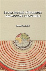 İslam Öncesi Türklerde Kozmogoni Tasavvuru