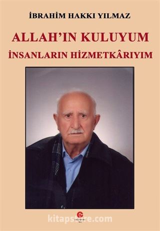 Allah'ın Kuluyum İnsanların Hizmetkarıyım