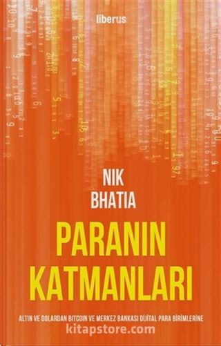 Paranın Katmanları: Altın ve Dolardan Bitcoin ve Merkez Bankası Dijital Para Birimlerine