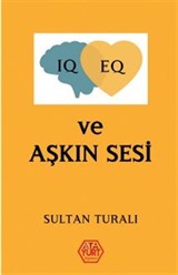 IQ-EQ ve Aşkın Sesi