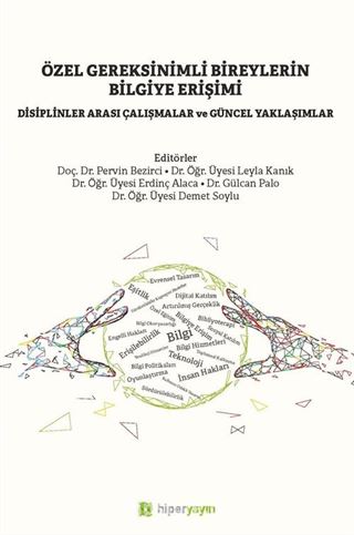 Özel Gereksinimli Bireylerin Bilgiye Erişimi Disiplinler Arası Çalışmalar ve Güncel Yaklaşımlar