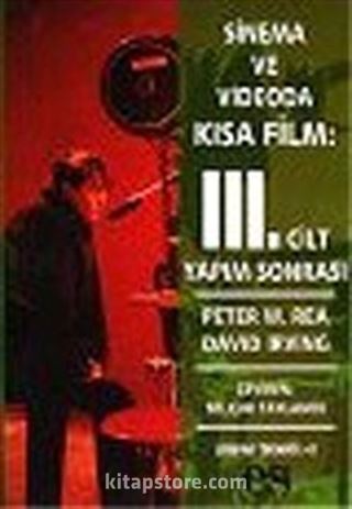 Sinema ve Videoda Kısa Film: 3. Cilt Yapım Sonrası