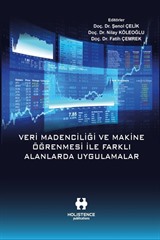 Veri Madenciliği ve Makine Öğrenmesi İle Farklı Alanlarda Uygulamalar