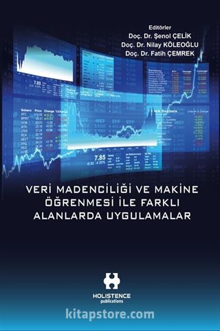 Veri Madenciliği ve Makine Öğrenmesi İle Farklı Alanlarda Uygulamalar