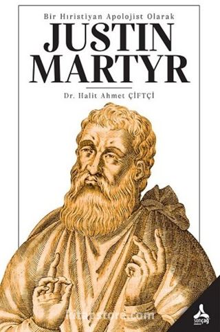 Bir Hıristiyan Apolojist Olarak Justin Martyr