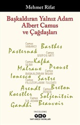 Başkaldıran Yalnız Adam Albert Camus ve Çağdaşları