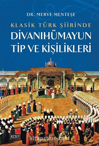 Klasik Türk Şiirinde Divanıhümayun Tip ve Kişilikleri