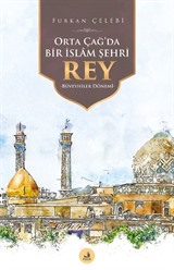 Orta Çağ'da Bir İslam Şehri Rey