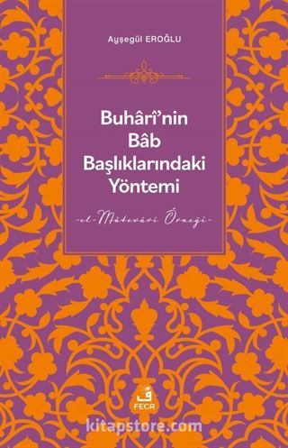 Buharî'nin Bab Başlıklarındaki Yöntemi