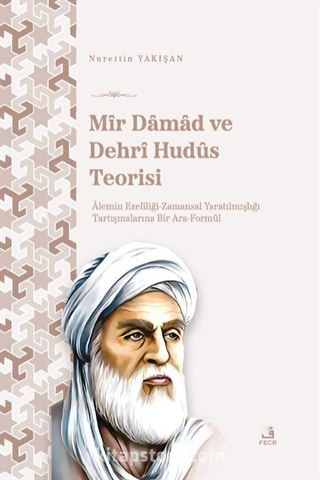 Mîr Damad ve Dehrî Hudûs Teorisi