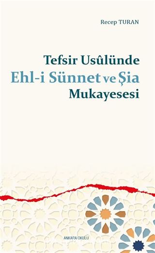 Tefsir Usûlünde Ehl-i Sünnet ve Şia Mukayesesi