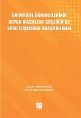 Üniversite Öğrencilerinin Duygu Düzenleme Güçlüğü ile Spor İlişkisinin Araştırılması