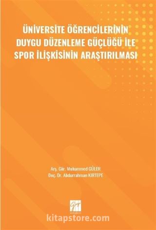 Üniversite Öğrencilerinin Duygu Düzenleme Güçlüğü ile Spor İlişkisinin Araştırılması