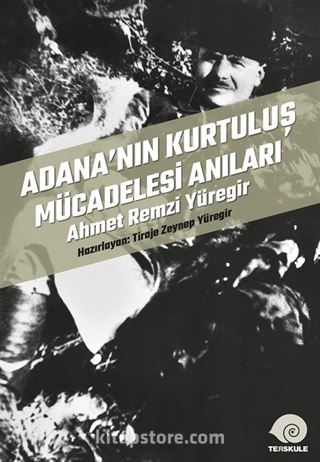 Adana'nın Kurtuluş Mücadelesi Anıları