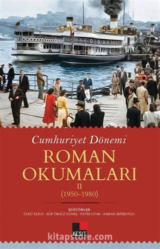 Cumhuriyet Dönemi Roman Okumaları - II (1950-1980)