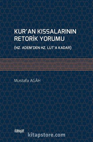 Kur'an Kıssalarının Retorik Yorumu (Hz. Adem'den Hz. Lut'a Kadar)