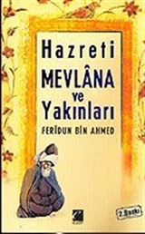 Hazreti Mevlana ve Yakınları