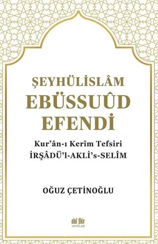 Şeyhülislam Ebüssuûd Efendi ve Kur'an-I Kerîm Tefsiri