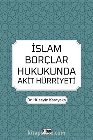 İslam Borçlar Hukukunda Akit Hürriyeti