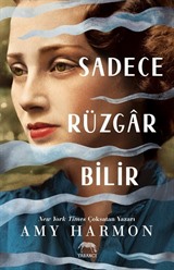 Sadece Rüzgar Bilir (Karton Kapak)