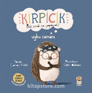 Kirpicik Peki şimdi Ne Yapacak? / Uyku Zamanı