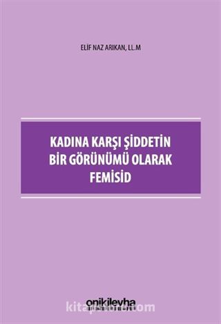 Kadına Karşı Şiddetin Bir Görünümü Olarak Femisid