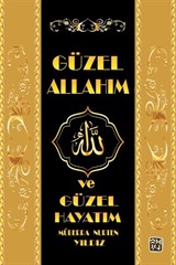 Güzel Allah'ım ve Güzel Hayatım