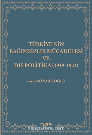 Türkiye'nin Bağımsızlık Mücadelesi ve Dış Politika (1919-1923)