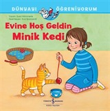 Evine Hoş Geldin Minik Kedi / Dünyayı Öğreniyorum