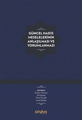 Güncel Hadis Meselelerinin Anlaşılması ve Yorumlanması (Ciltli)