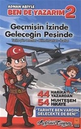 Adnan Abiyle Ben de Yazarım 2 / Geçmişin İzinde Geleceğin Peşinde