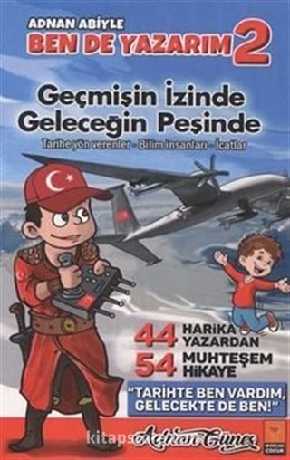 Adnan Abiyle Ben de Yazarım 2 / Geçmişin İzinde Geleceğin Peşinde