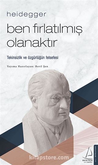 Heidegger  Ben Fırlatılmış Olanaktır