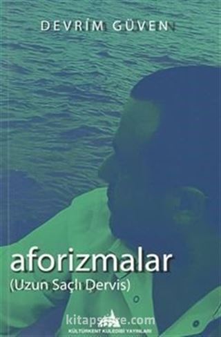 Aforizmalar / Uzun Saçlı Derviş