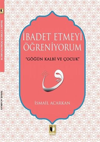 İbadet Etmeyi Öğreniyorum