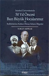 50 Yıl Öncesi Bazı Büyük Hocalarımız