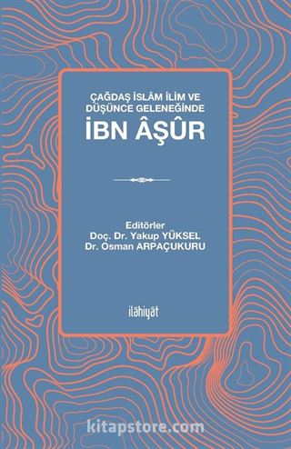 Çağdaş İslam İlim ve Düşünce Geleneğinde İbn Âşûr